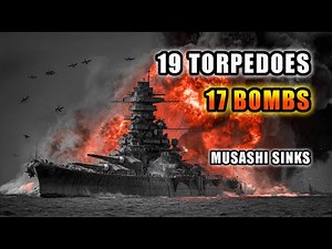 Musashi Sunk by 19 Torpedoes & 17 Bombs – Leyte Gulf WW2