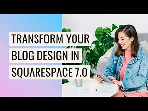 CUSTOMIZE your BLOG 👩‍💻 in Squarespace 7.0