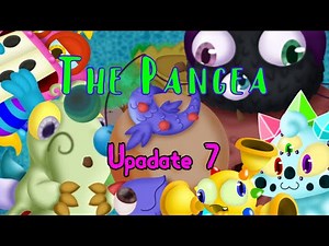 My Singing Monsters: TFC | The Pangea UPDATE 7