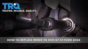 How to Replace Inner Tie Rod 2007-14 Ford Edge