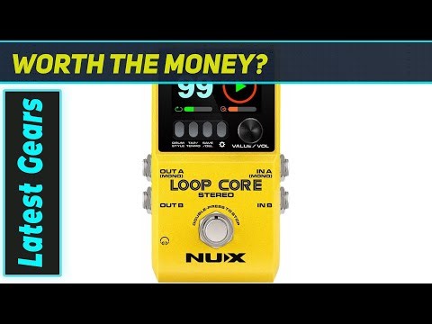 Nux Loop Core: The Ultimate Looping Machine?