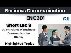 ENG301 Short Lecture 9_7C Principle of Business Communication_Clarity_Midterm Preparation_Eng301