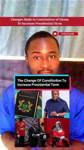 Ghana's Proposed Constitutional Changes for Presidential Term