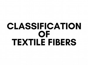 Textile Fibers and it's Classification