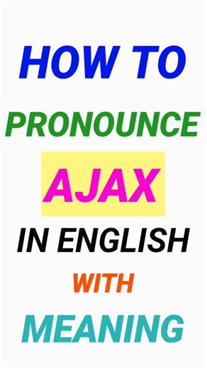 HOW TO PRONOUNCE AJAX | WHAT DOES AJAX MEAN IN ENGLISH | MEANING OF AJAX IN ENGLISH