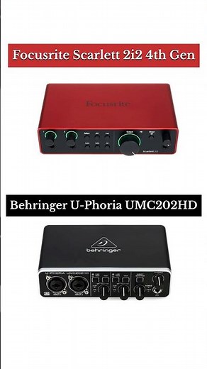 Focusrite Scarlett 2i2 4th Gen x Behringer U-Phoria UMC202HD