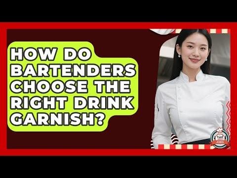 How Do Bartenders Choose The Right Drink Garnish? - Food Service Jobs