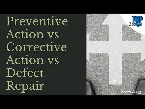 Preventive Actions vs Corrective Actions vs Defect Repair