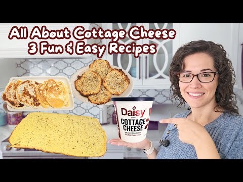 * All about Cottage Cheese. 3 Fun & Easy Recipes.