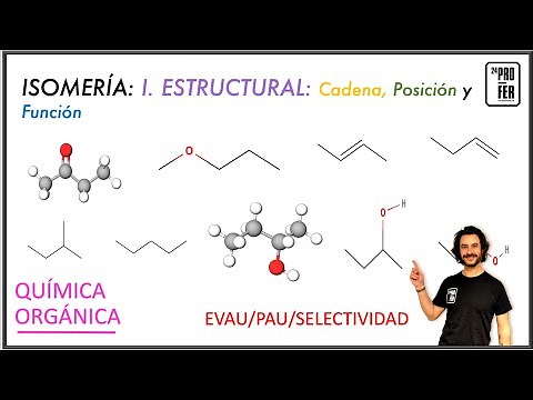 Isómeros estructurales. Isómeros de cadena, de posición y función. Examen EVAU, PAU, SELECTIVIDAD