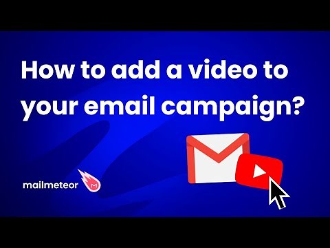 How to add a video to your email campaign?