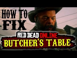 RDR2 - How to fix Butcher's Table bug [Bug is fixed now] - Trader in Red Dead Online