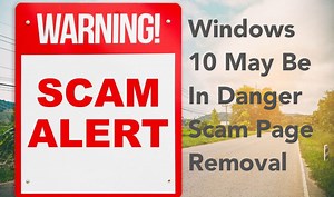 Windows 10 May Be In Danger Scam Page Removal [Free Fix]