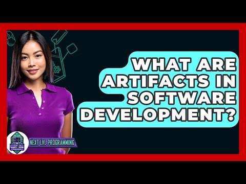 What Are Artifacts In Software Development? - Next LVL Programming
