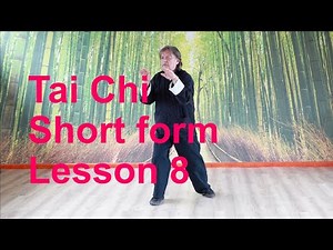 Tai Chi short form - Lesson 8