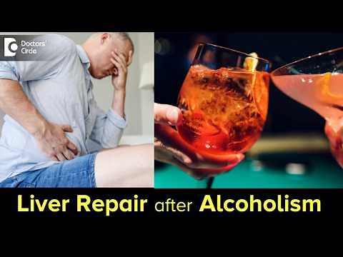 Liver repair after years of alcoholism| Liver Cirrhosis- Dr. Nanda Rajaneesh | Doctor's Circle