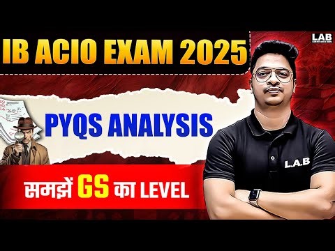 IB ACIO 2025 Notification | IB ACIO GS Previous Year Question Paper Analysis | IB ACIO GK Level