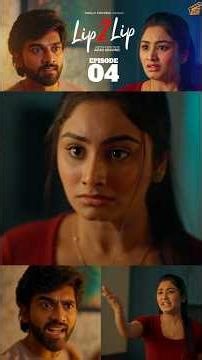 என்ன கட்டிபுடிச்சு ஆறுதலா பேசிருக்கியா நீ!? 😭 | Lip 2 Lip - Epi 04 | Tamil Web Series | Finally