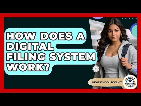 How Does A Digital Filing System Work? - High School Toolkit