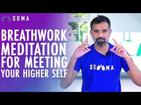 30-Minute Guided Breathwork Meditation for Meeting your Higher Self - Soma Breath