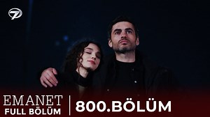 78K views · 1.3K reactions | Emanet 800. Bölüm  #Emanet #Kanal7 #Kanal7Dizileri #NanPoy #dizi #Nana #Poyraz | Emanet Dizisi | Facebook