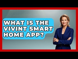 What Is The Vivint Smart Home App? - Emerging Tech Insider