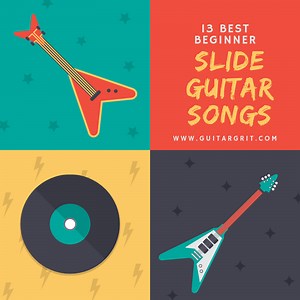 13 Best Beginner Slide Guitar Songs To Master Effortlessly - Guitar Grit