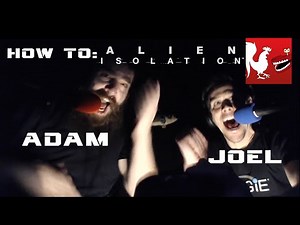 How To: Alien Isolation | Rooster Teeth