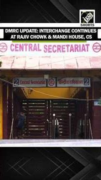 DMRC Closes 18 Stations, Interchange Continues at Rajiv Chowk & Mandi House, central Secretariat