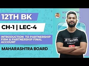 12th BK | Chapter 1 | Introduction to Partnership Firm & Partnership Final Account | Lecture 4 |