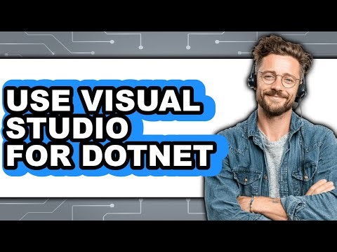 How to Use Visual Studio for Dotnet (updated)