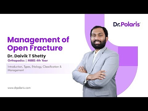 Orthopedics - Management of Open Fractures | Introduction, Types, Etiology, etc. | MBBS 4th Year