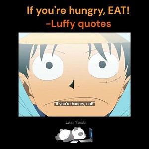 If you're hungry , EAT! - Luffy - One Piece (English Sub)