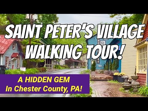 Saint Peter’s Village Walking Tour! Chester County, PA! A Unique & Beautiful Village!