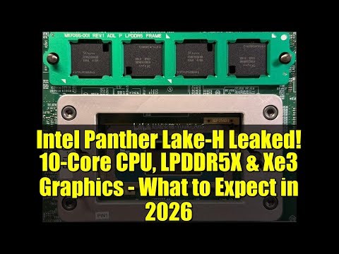 Intel Panther Lake-H Leaked! 10-Core CPU, LPDDR5X & Xe3 Graphics - What to Expect in 2026