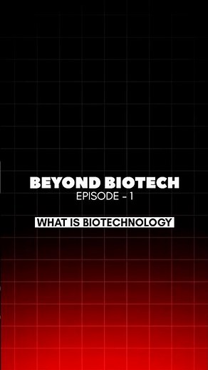 What is Biotechnology? | Episode 1 | Beyond Biotech