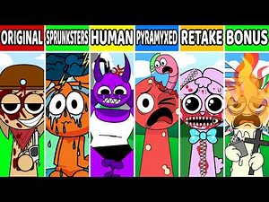 ALL Best Reaction Sprunki - Original VS Retake VS Pyramixed VS Human VS Sprunksters VS New Bonus!