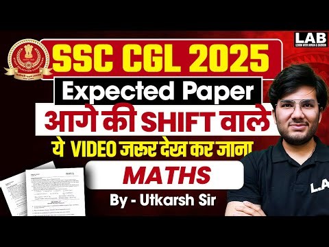 SSC CGL 2025 | SSC CGL Maths Most Expected Paper | Maths New Pattern Questions by Utkarsh Sir