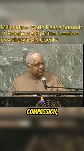 World Peace Vipassana meditation S N Goenka ji