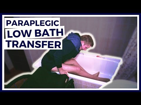 PARAPLEGIC WHEELCHAIR to LOW BATH Transfer (Unassisted)