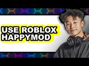 How to Use Roblox HappyMod 2025 - Easy Guide