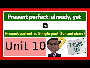 Interchange Book 1 – Unit 10 (Present Perfect; already/yet, Simple Past vs Present P. & Since/For)