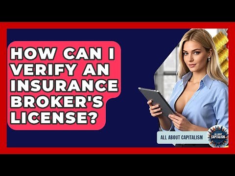 How Can I Verify An Insurance Broker's License? - All About Capitalism