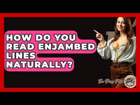 How Do You Read Enjambed Lines Naturally? - The Prose Path