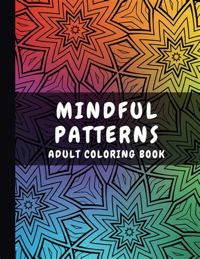 Amazon.com: Mindful Patterns Coloring Book for Adults: Satisfying Patterns for Mindful Relaxation and Stress Relief, Intricate Patterns Coloring Book for Adults and Teens: 9798313852959: Publishing, Mavina Winter: Libros
