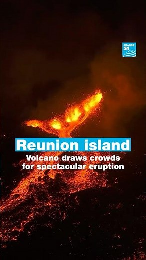 Volcano on French island of La Réunion draws crowds for spectacular eruption • FRANCE 24 English