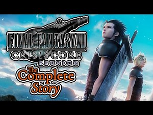 The Complete Story of Crisis Core: Final Fantasy VII - Reunion