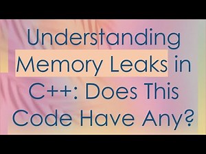 Understanding Memory Leaks in C++: Does This Code Have Any?
