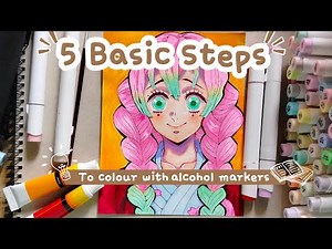 5 BASIC STEPS TO COLOUR WITH ALCOHOL MARKERS | STEP BY STEP COLOURING |
