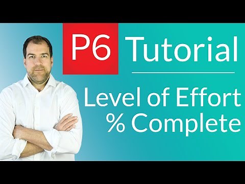 Level of Effort & Physical % Complete - Primavera P6 Tutorial